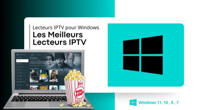 Les Meilleurs Lecteurs IPTV pour Windows 7 8 10 11 12