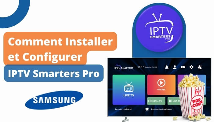 Comment Installer et Configurer IPTV Smarters Pro sur un Téléviseur Samsung