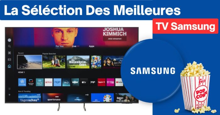 La Séléction Des Meilleures TV Samsung
