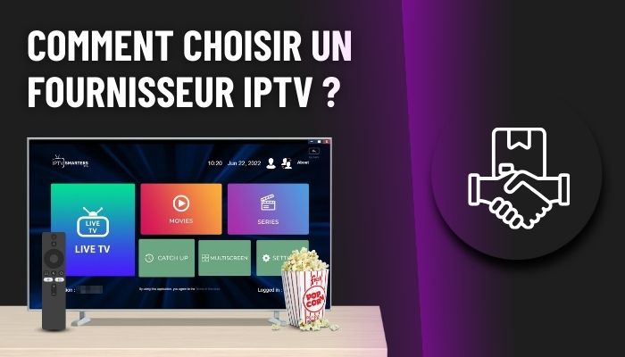 Comment choisir un fournisseur IPTV