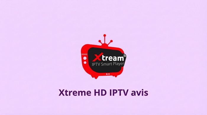 Xtrem iptv avis et comment telecharger